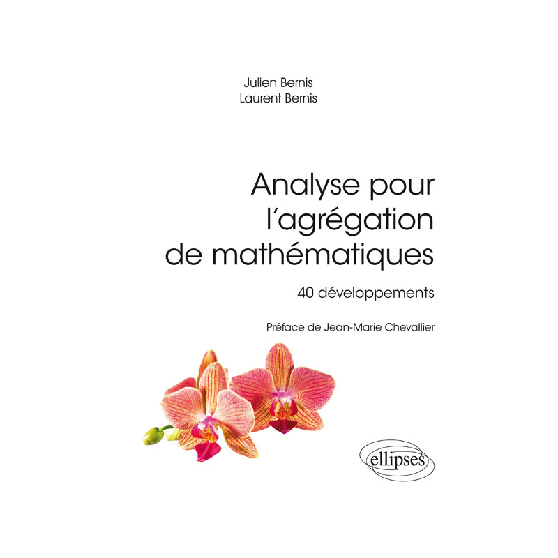 Analyse pour l'agrégation de mathématiques, 40 développements