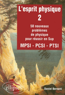 L'esprit physique - 2 - 50 nouveaux problèmes MPSI-PCSI-PTSI