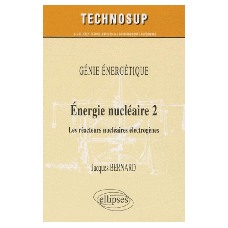 Énergie nucléaire 2. Les réacteurs électrogènes