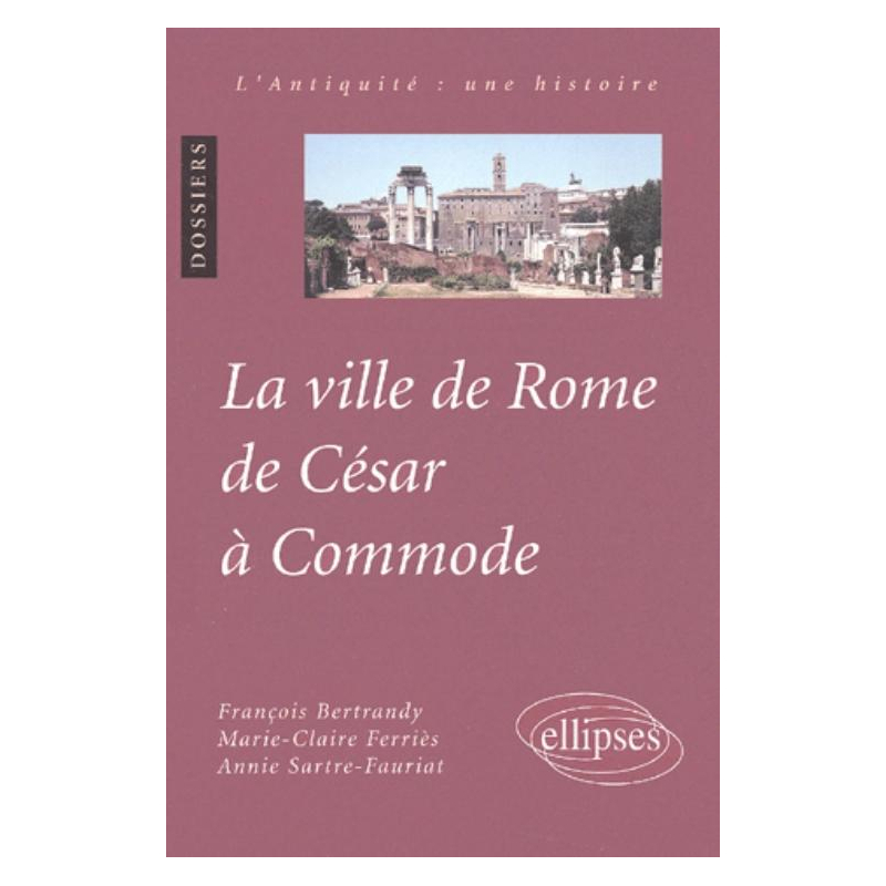 La ville de Rome de César à Commode