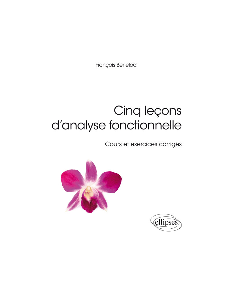 Cinq leçons d'analyse fonctionnelle – Cours et exercices corrigés