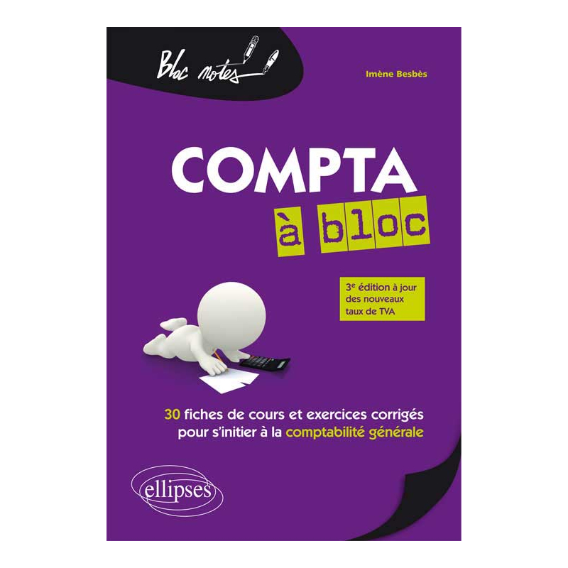Compta à bloc. 30 fiches de cours et exercices corrigés pour s’initier à la comptabilité générale. 3e édition mise à jour