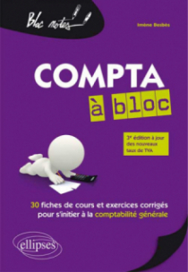 Compta à bloc. 30 fiches de cours et exercices corrigés pour s’initier à la comptabilité générale. 3e édition mise à jour