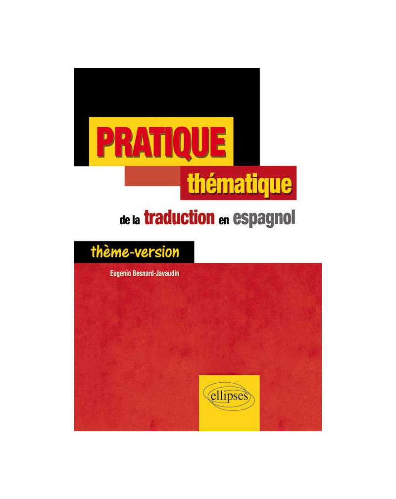 Pratique thématique de la traduction en espagnol. Thème-Version.