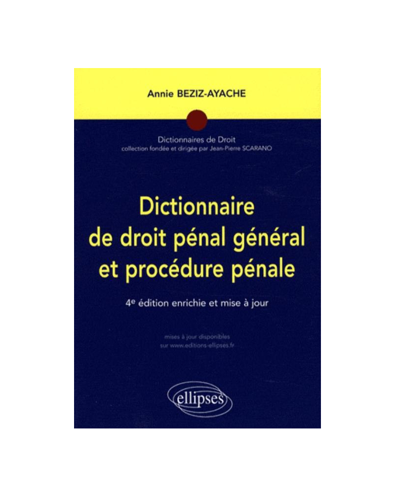 Dictionnaire de droit pénal général et procédure pénale. 4e édition enrichie et mise à jour