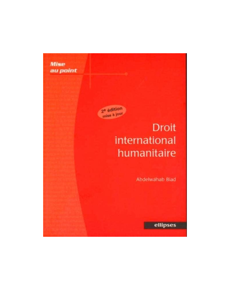 Droit international humanitaire - 2e édition