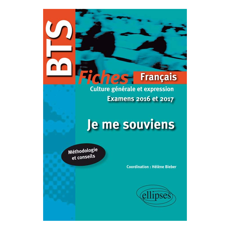 BTS Français - Culture générale et expression - 2016-2017. Je me souviens