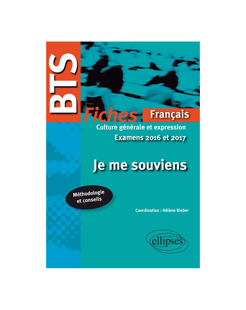 BTS Français - Culture générale et expression - 2016-2017. Je me souviens