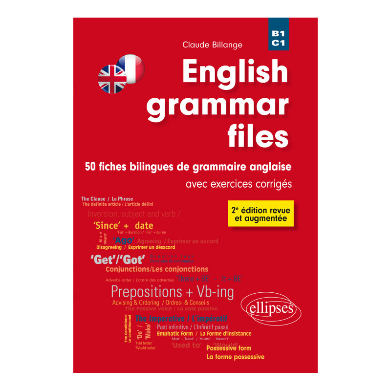 English grammar files. 50 fiches bilingues de grammaire anglaise avec exercices corrigés - 2e édition revue et augmentée