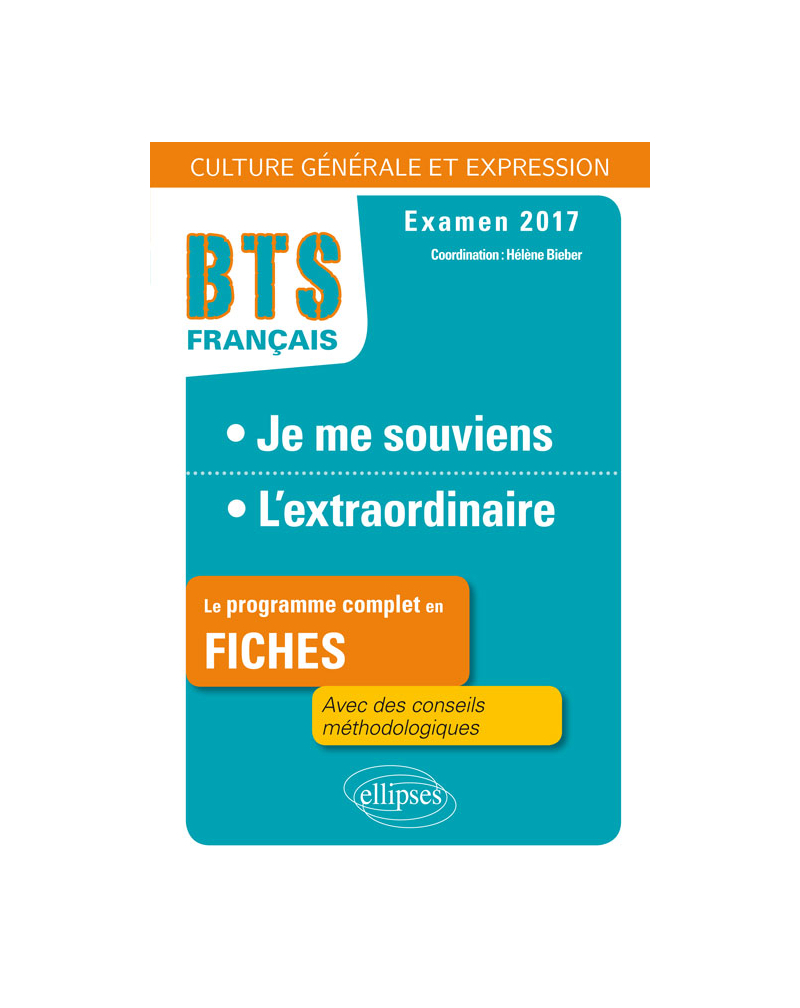 BTS Français - Culture générale et expression - 1. Je me souviens / 2. L'extraordinaire  - Examen 2017
