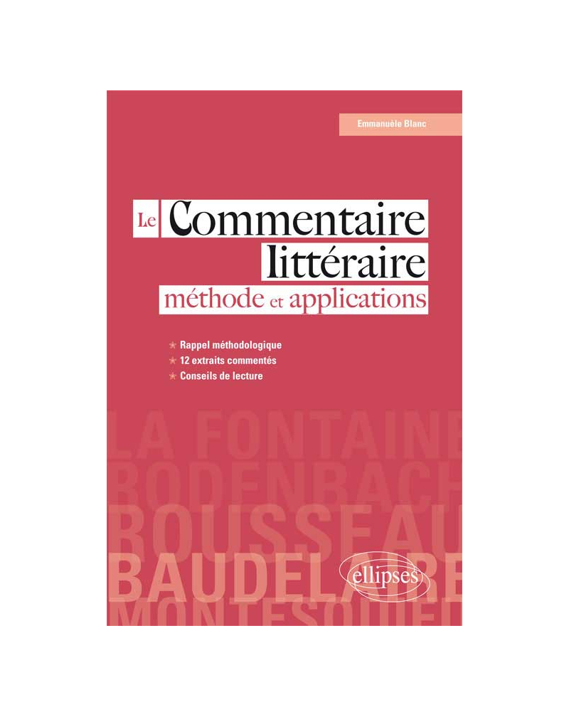 Le commentaire littéraire : méthode et applications