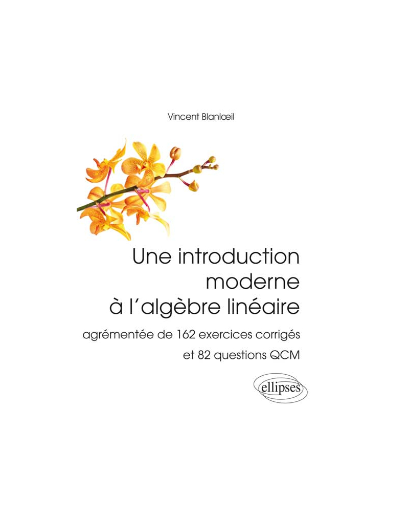 Une introduction moderne à l’algèbre linéaire