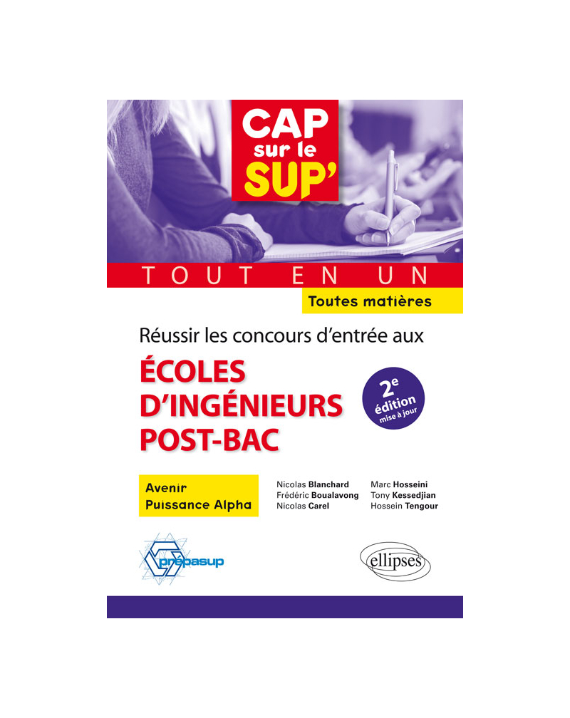 Réussir les concours d'entrée aux écoles d'ingénieurs post-bac • tout en un • toutes matières - 2e édition mise à jour