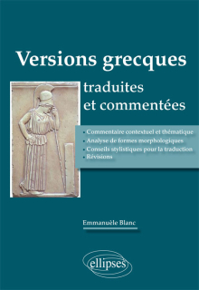 Versions grecques traduites et commentées (Commentaire contextuel et thématique, analyse de formes morphologiques, conseils stylistiques pour la traduction, révisions)