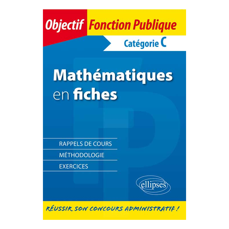 Les mathématiques en fiches. Catégorie C