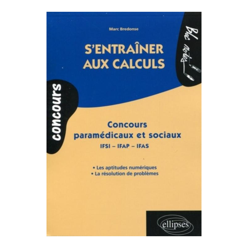 S'entraîner aux calculs. Concours paramédicaux et sociaux