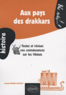 Aux pays des drakkars. Testez et révisez vos connaissances sur les Vikings