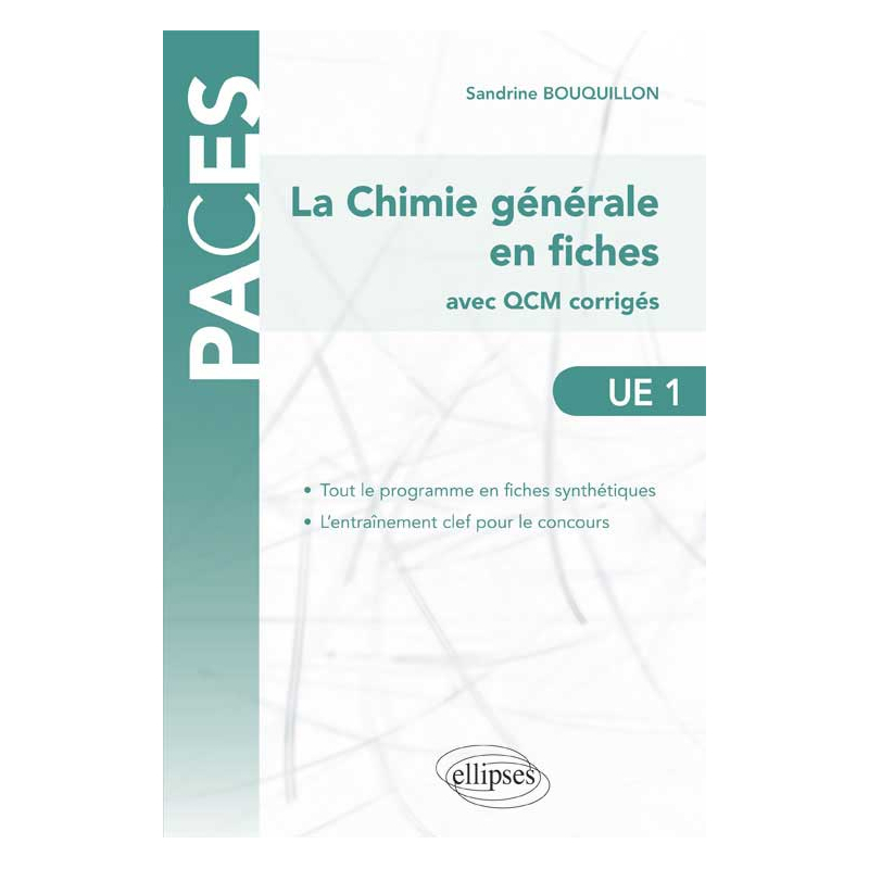 UE1 : La Chimie générale en fiches (avec QCM corrigés et commentés)