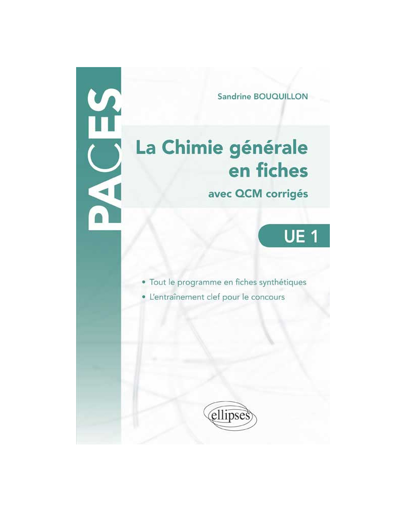 UE1 : La Chimie générale en fiches (avec QCM corrigés et commentés)