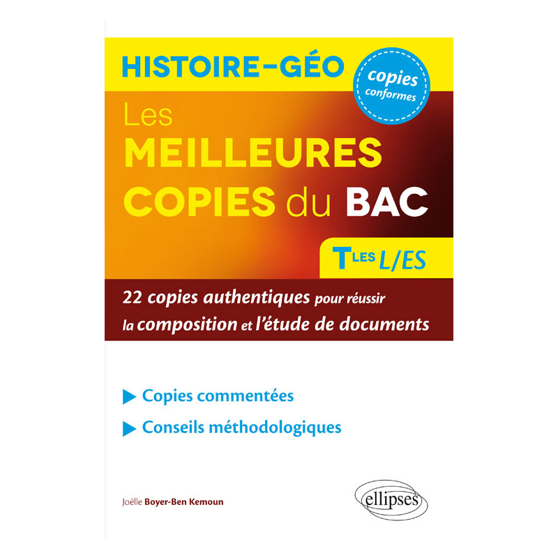 Les meilleures copies du bac histoire-géo – 22 copies authentiques pour réussir la composition et l'étude de documents – Terminales L/ES