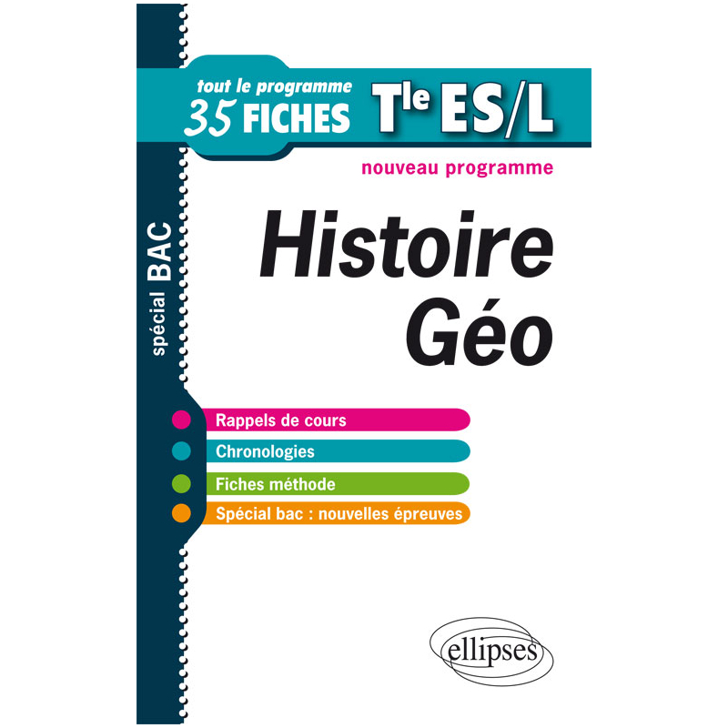 Histoire-Géographie. Terminales ES et L Tout le programme en fiches