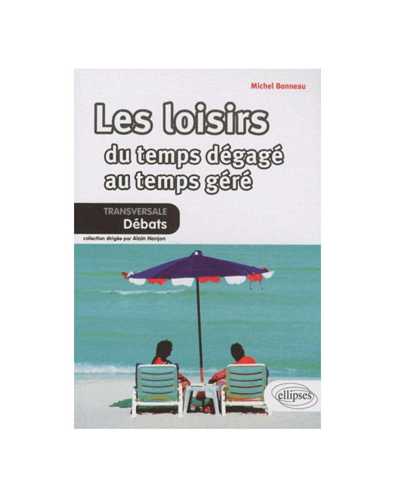 Les loisirs. Du temps dégagé au temps géré