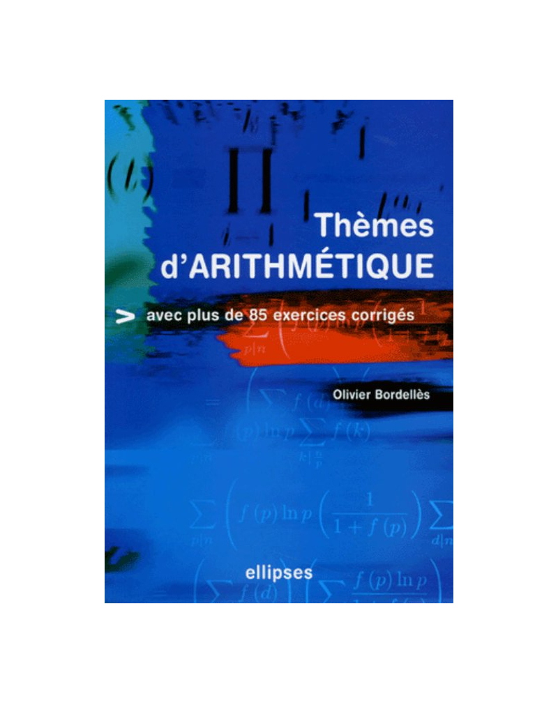 Thèmes d'Arithmétiques avec plus de 85 exercices corrigés
