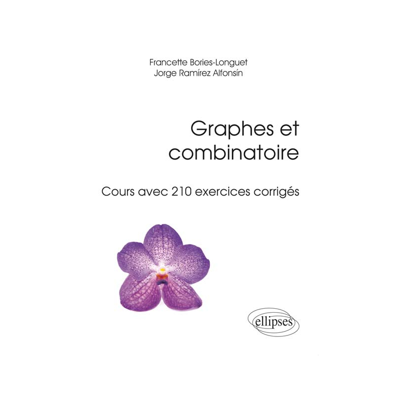 Graphes et combinatoire - Cours avec 210 exercices corrigés