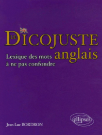 Le dicojuste - Lexique des mots anglais à ne pas confondre