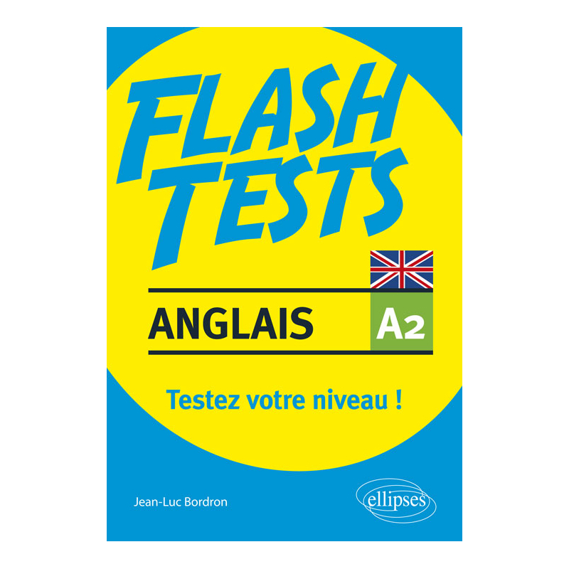 Anglais. Flash Tests. A2. Testez votre niveau en anglais !