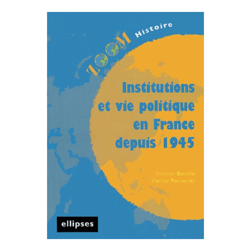 Institutions et vie politique en France depuis 1945