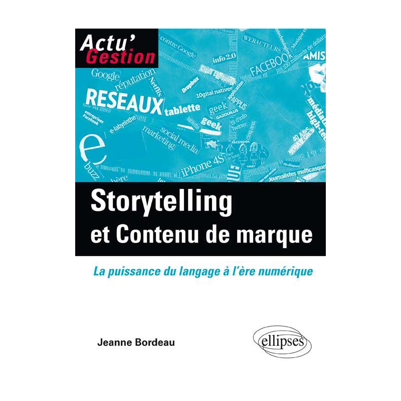 Storytelling et Contenu de marque. La puissance du langage à l'ère numérique