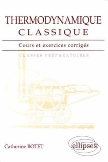 Thermodynamique classique - Cours et exercices corrigés