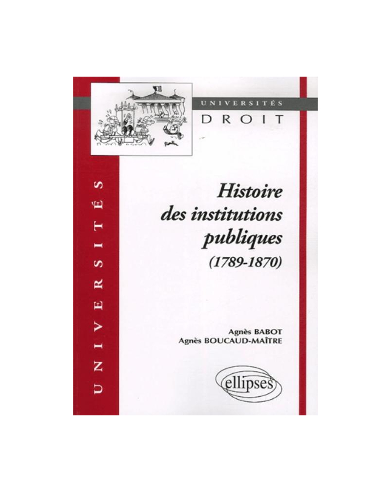 Histoire des institutions publiques (1789-1870)