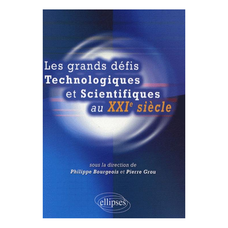 Les grands défis technologiques et scientifiques au XXIe siècle