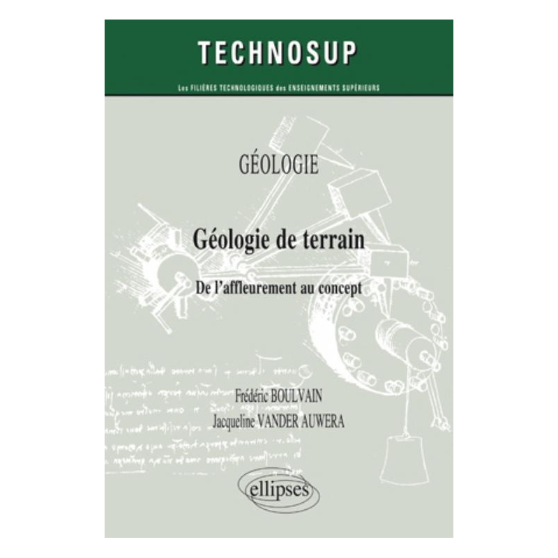 Géologie de terrain - De l’affleurement au concept - GÉOLOGIE