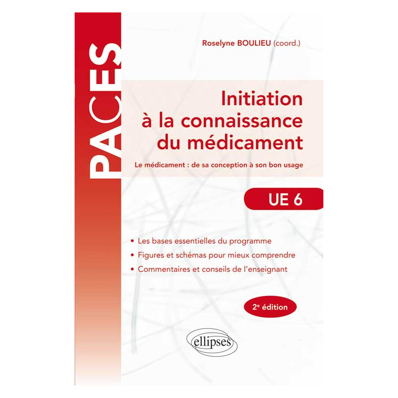 Initiation à la connaissance du médicament - Le médicament : de sa conception à son bon usage - 2e édition