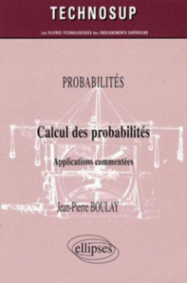 Calcul des probabilités. Applications commentées