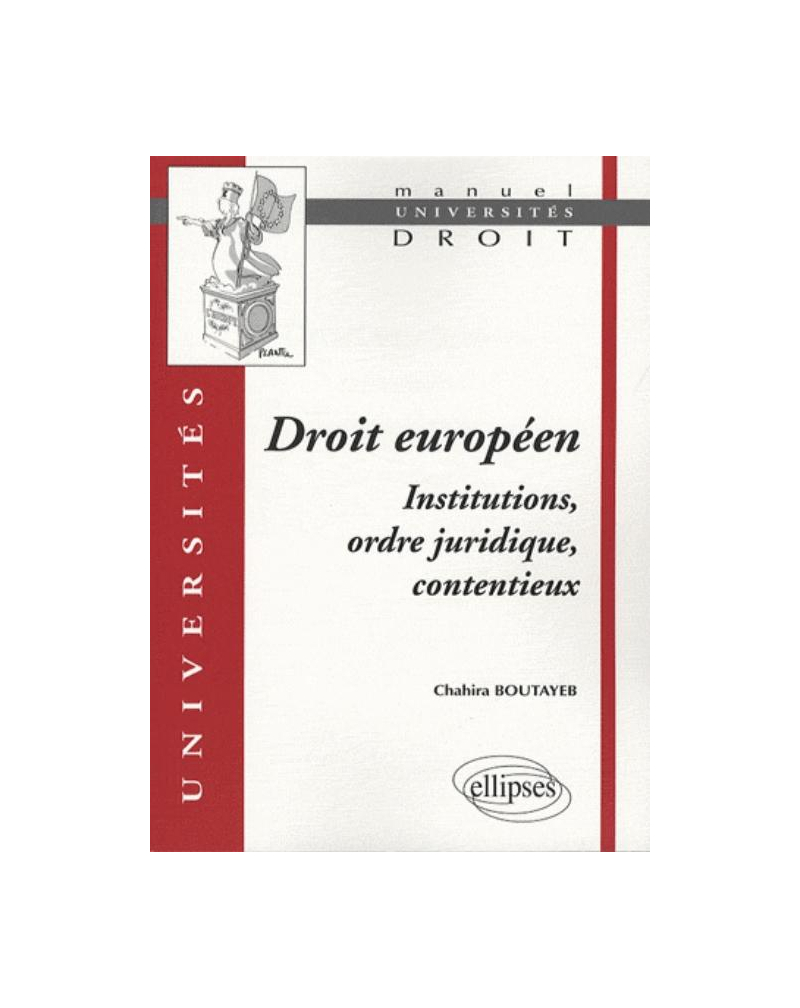 Droit européen. Institutions, ordre  juridique, contentieux