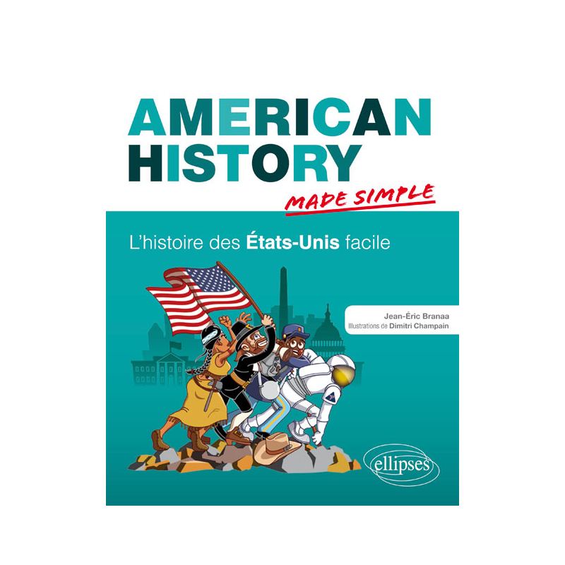 American History Made Simple. L’histoire des États-Unis facile