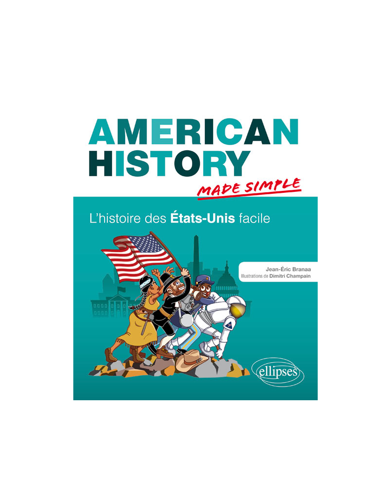American History Made Simple. L’histoire des États-Unis facile