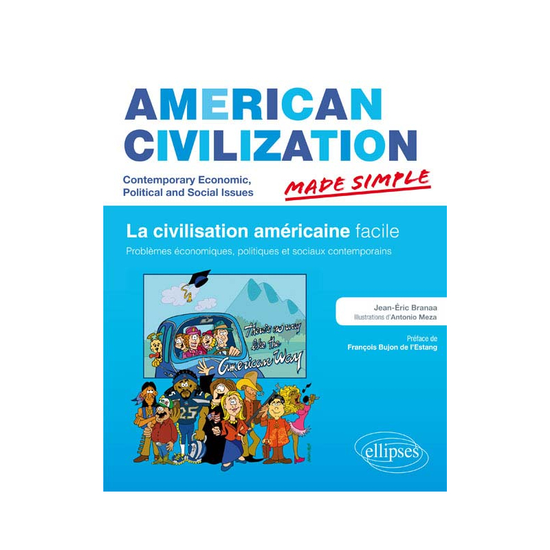 American Civilization Made Simple. Civilisation des Etats-Unis facile. Problèmes économiques, politiques et sociaux contemporains