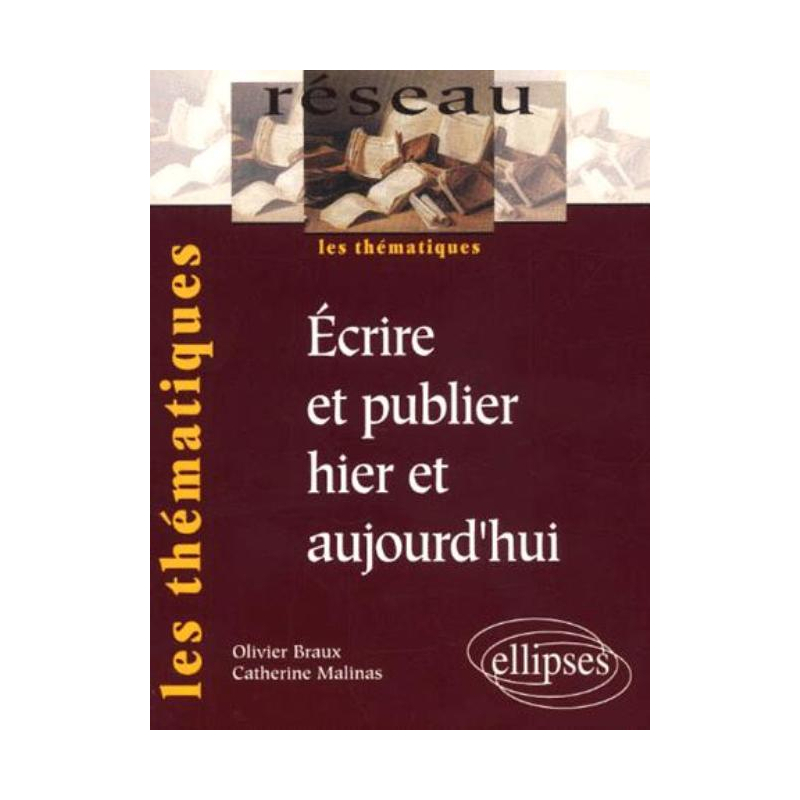 Ecrire et publier hier et aujourd'hui