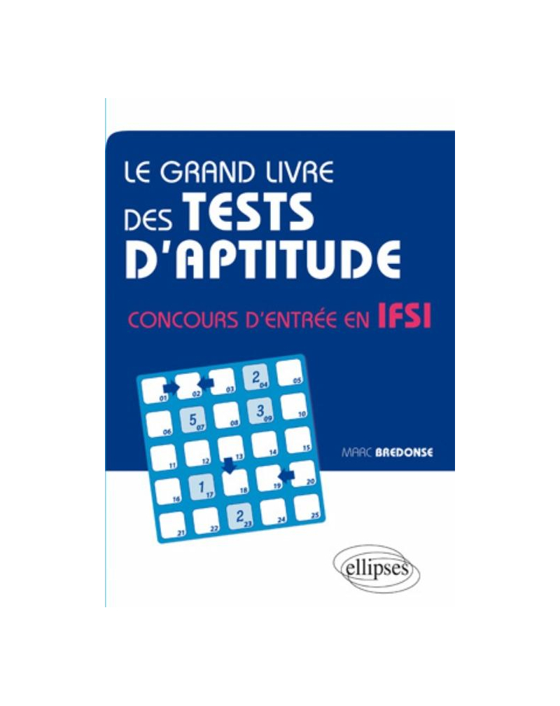 Le grand livre des tests d'aptitude concours d'entrée en IFSI