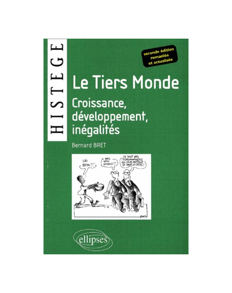 Le Tiers Monde - Croissance, développement, inégalités - 2e édition remaniée et actualisée
