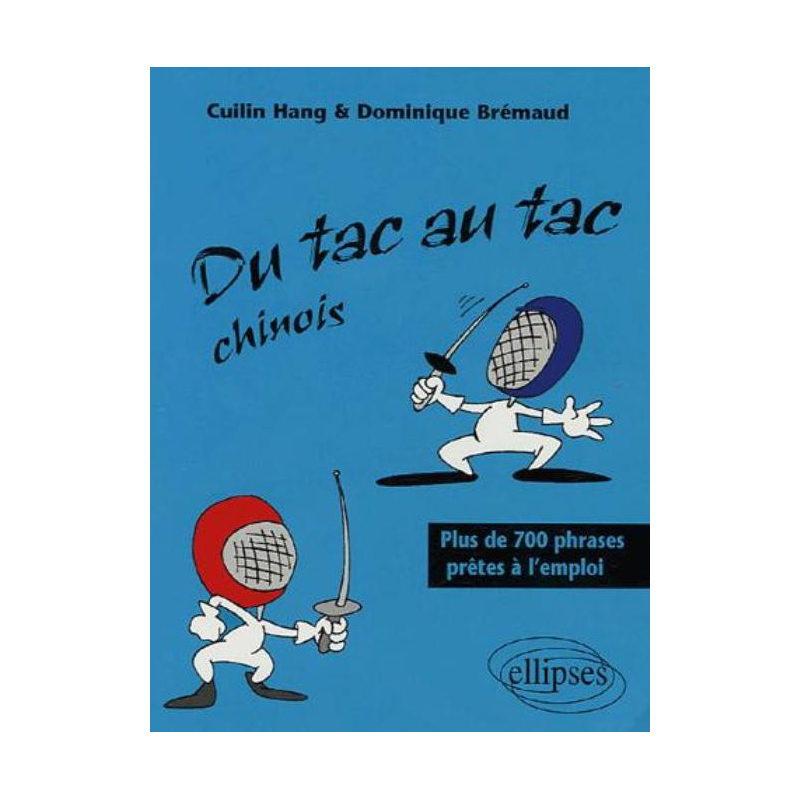 Du tac au tac - Chinois - Plus de 700 phrases prêtes à l'emploi