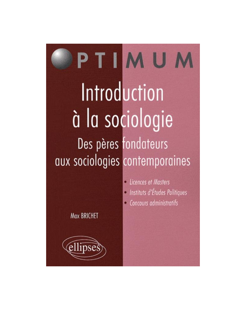 Introduction à la sociologie. Des pères fondateurs aux sociologies contemporaines