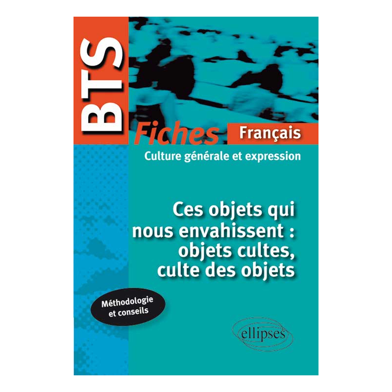 BTS français - Fiches - Ces objets qui nous envahissent
