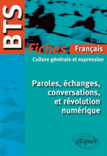 BTS – Fiches de culture générale - Paroles, échanges, conversations, et révolution numérique