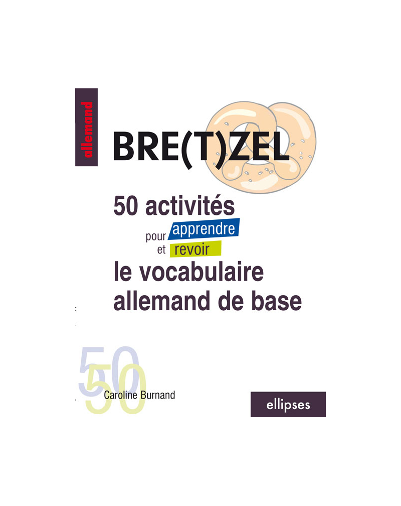 Bretzel - 50 activités pour apprendre et revoir le vocabulaire allemand de base